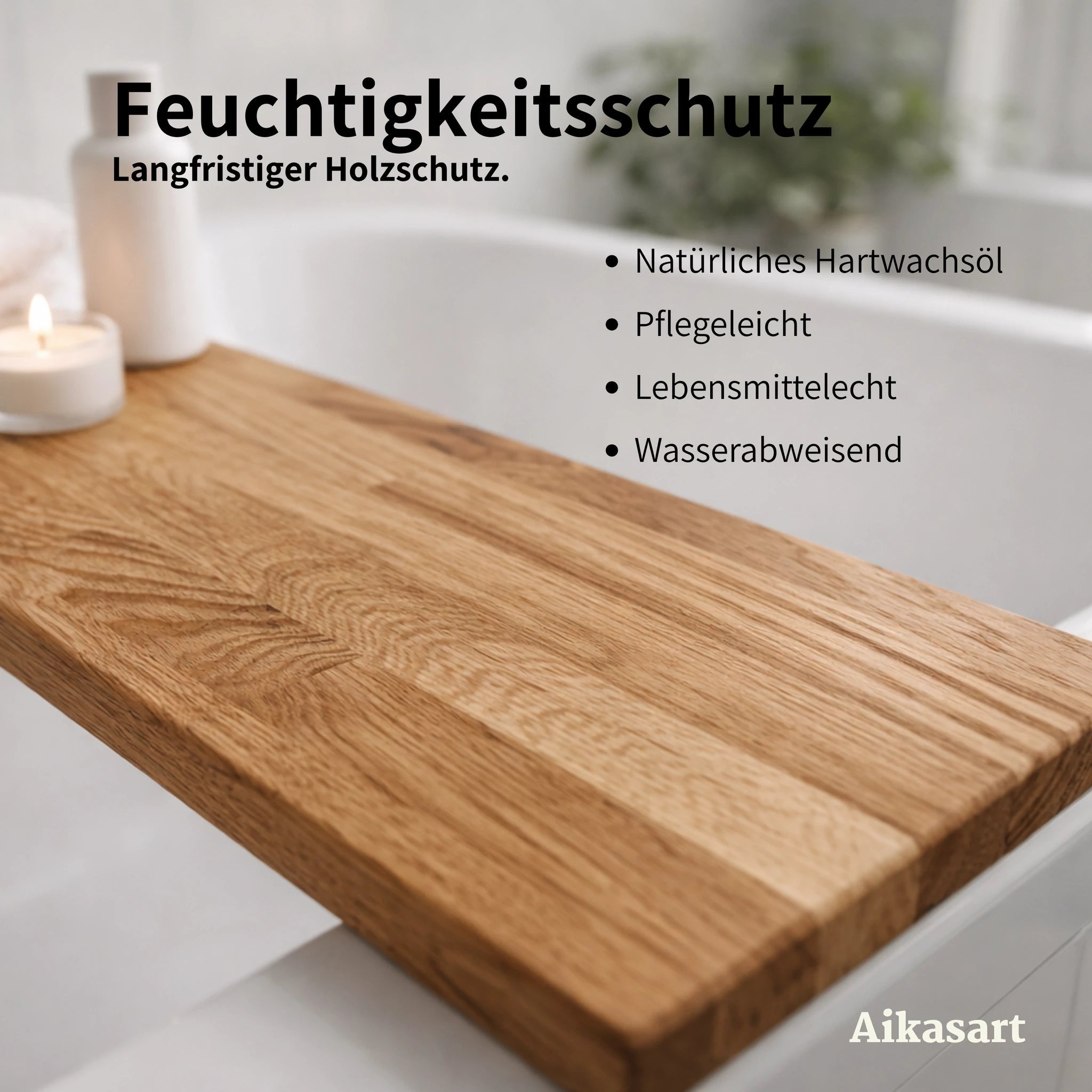Eichenholz-Maserung der Badewannenablage mit Hartwachsöl: wasserabweisend und pflegeleicht
